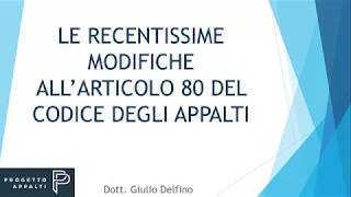 Le recentissime modifiche allarticolo 80 del Codice degli Appalti [upl. by Kluge789]