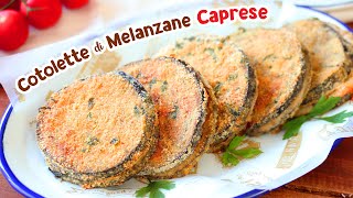 COTOLETTE di MELANZANE RIPIENE alla CAPRESE  Ricetta facilissima e veloce [upl. by Ddot]