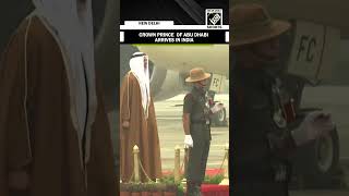 Abu Dhabi Crown Prince arrives in India for 2day visit [upl. by Kcirdes285]