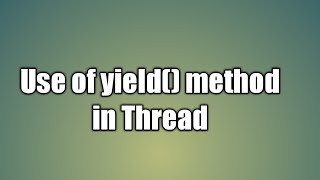 yield method in Thread  Yield Method in Java Multithreading [upl. by Ajit]