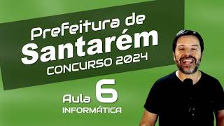 Concurso Prefeitura Santarém PA  Aula 6 de Informática [upl. by Ahsirat752]