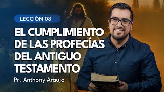 📖 Lección 8 El cumplimiento de las profecías del Antiguo Testamento  Pr Anthony Araujo [upl. by Cathrine256]