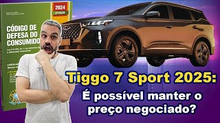 AUMENTO DE R 5 MIL NO TIGGO 7 SPORT â€“ VOCÃŠ PODE EXIGIR O PREÃ‡O ANTERIOR ENTENDA SEUS DIREITOS [upl. by Anivram]