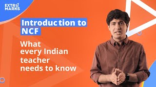 Introduction to NCF  What every Indian teacher needs to know  NCF Explained [upl. by Heilner]