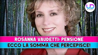 Rosanna Vaudetti Ecco Quanto Prende Di Pensione [upl. by Wootten]