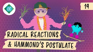 Radical Reactions amp Hammonds Postulate Crash Course Organic Chemistry 19 [upl. by Orms219]