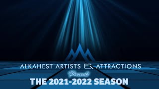 Alkahest Artists amp Attractions presents quotThe 20212022 Seasonquot [upl. by Brenner605]