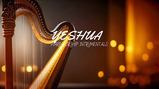 YESHUA  PROPHETIC HARP WARFARE INSTRUMENTAL  WORSHIP MEDITATION MUSIC  INTENSE HARP WORSHIP [upl. by Alleusnoc]