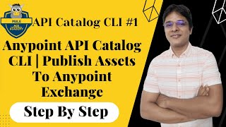 01 Anypoint API Catalog CLI  Publish Assets to Anypoint Exchange  Anypoint Platform [upl. by Godric]