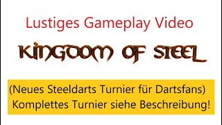 Völlig neuartiges Steeldart Turnier Kingdom of Steel Erster Testlauf Vorrunde Mega Gameplay [upl. by Gladdy532]