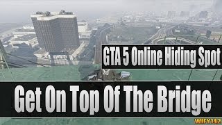 GTA 5 Online How To Get On Top Of The Highest Bridge Hiding Spot [upl. by Hgieleak]