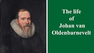 The life of Johan van Oldenbarnevelt [upl. by Corney]