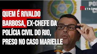 Quem é Rivaldo Barbosa exchefe da Polícia Civil do RJ preso no caso Marielle [upl. by Eseekram]