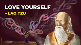 How To Unconditionally Love Yourself  Lao Tzu Taoism [upl. by Blakely]