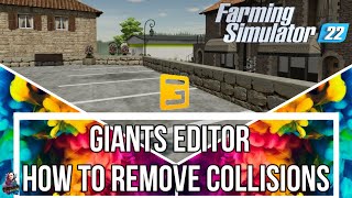 How to remove collisions GIANTS EDITOR Farming Simulator 22 [upl. by Pauline]