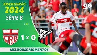 CRB 1 X 0 ITUANO  MELHORES MOMENTOS  16ª RODADA BRASILEIRÃO SÉRIE B 2024  geglobo [upl. by Leboff]