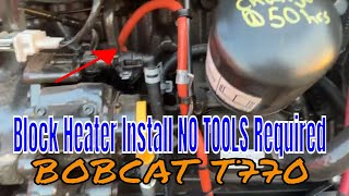 Block Heater Install In Less Than 5 Minutes on Bobcat T770 [upl. by Ines]