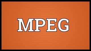 MPEG Meaning [upl. by Wareing]