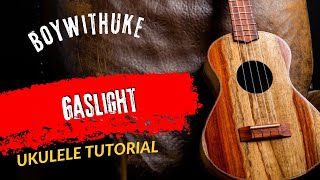 Ukulele Tutorial BoyWithUke Gaslight [upl. by Ekez]