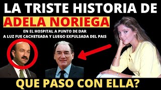 LA TRISTE HISTORIA DE ADELA NORIEGA [upl. by Maxwell183]