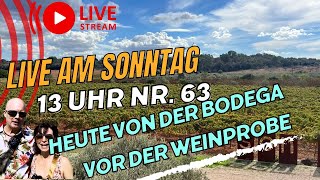 Live am Sonntag 💚  Heute mal von einer Bodega vor dem Weintasting  Nr 63 [upl. by Nosyk322]