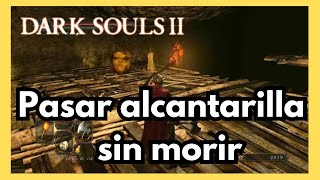 dark souls 2 guia parte 26 atravesar las alcantarillas [upl. by Essie]