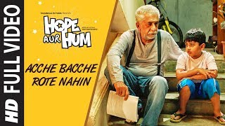 Acche Bacche Rote Nahin Full Video  HOPE AUR HUM  Naseeruddin Shah Sonali Kulkarni  SONU NIGAM [upl. by Eednahs]