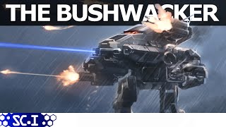 The Bushwacker a unique mech with a heart of clan engineering [upl. by Socher796]