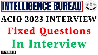 IB ACIO 2023 TIER 3 II Fixed Questions in interview II BY VIKRAM SIR [upl. by Kira]