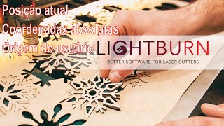 Lightburn configurações de posicionamento e localizaçãoLaser Brasil LivreGravadora laser [upl. by Leonardo864]