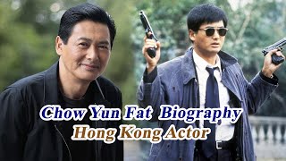 Biography of Chow Yun Fat 周潤發 Hong Kong Actor [upl. by Nileuqaj34]