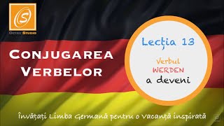 Lecția 13  Conjugarea Verbului WERDEN  a deveni  cu Traducere  Lecții de Conjugare in Germană [upl. by Sarchet]