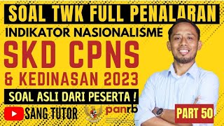 PART 50 SOAL TWK RASA TKP  NASIONALISME  SKD CPNS amp KEDINASAN 2023 [upl. by Alta164]