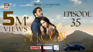 Sukoon Episode 35  Digitally Presented by Royal  Sensodyn amp FreeStyle Libre Eng Sub 14 Feb 2024 [upl. by Ettena]