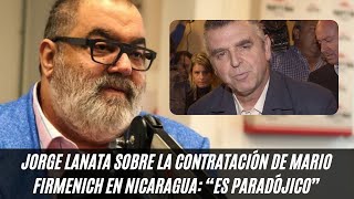 Jorge Lanata sobre la contratación de Mario Firmenich en Nicaragua “Es paradójico” [upl. by Fesuoy]