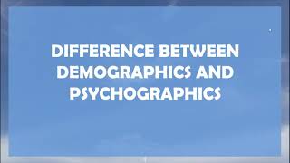 Difference Between Demographics and PsychographicsMarketing [upl. by Mcdougall]