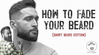 HOW TO FADE YOUR BEARD AT HOME with Matty Conrad [upl. by Ellebyam646]