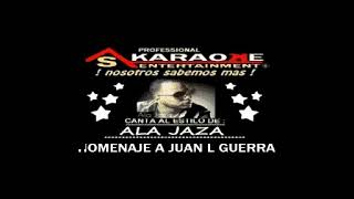 KARAOKE ALA JAZA HOMENAJE A JUAN L GUERRA POPURRI EN VIVO [upl. by Eiznik90]