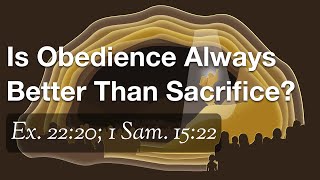 Is Obedience Always Better Than Sacrifice Ex 2220 1 Sam 1522 [upl. by Enomrej419]