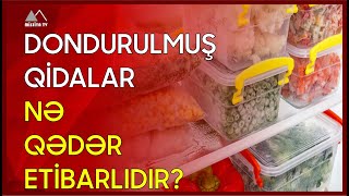 🔴 Dondurulmuş qidalar nə qədər etibarlıdır [upl. by Anotal]