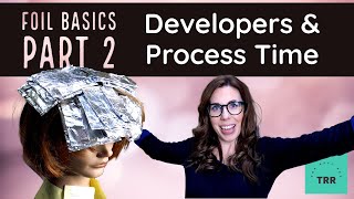 FOIL BASICS PART 2 FOIL HIGHLIGHTS HOW LONG TO PROCESS AND WHAT DEVELOPER [upl. by Nalyak828]