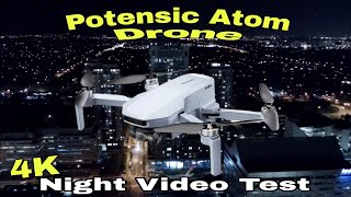 Potensic Atom drone Night Video Test 4K Brushless 3 axis Gimbal dji Mini 4 Killer [upl. by Ana913]