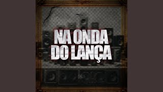 Na Onda do Lança [upl. by Donielle]