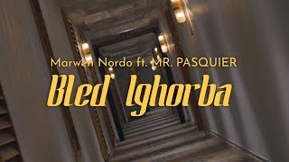 NORDO ft Mr Pasquier  Bled l Ghorba Official Music Video  بلاد الغربة [upl. by Namhcan]