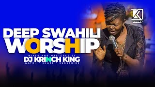 DEEP SWAHILI WORSHIP MIX  1 HOURS OF NONSTOP WORSHIP GOSPEL MIX  DJ KRINCH KING [upl. by Ylatfen]