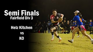 Semi Finals Div 3  Helz Kitchen vs KO  Fairfield Wednesday Oztag [upl. by Rubin]