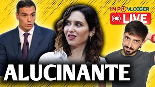 COJONES NIVEL DIOS ¡SÁNCHEZ PIDE LA DIMISIÓN DE AYUSO  InfoVlogger LIVE [upl. by Suiradel]