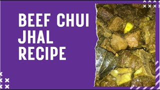 Beef Chui jhal Recipe চুইঝালে গরুর গোশত [upl. by Sinne]