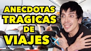 ANECDOTAS TRAGICAS DE VIAJES ✈️ [upl. by Britney]