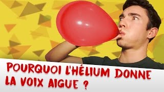 Pourquoi lHÉLIUM donne la voix AIGUË [upl. by Eus]